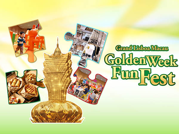GOLDEN WEEK FUN FEST AT GRAND LISBOA MACAU
